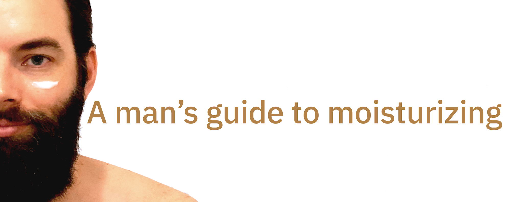 A man's guide to moisturizing his face and beard